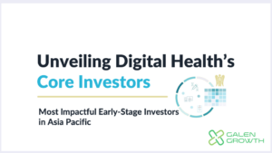 Asia's Most Impactful Early-Stage Investors in Digital Health - Title